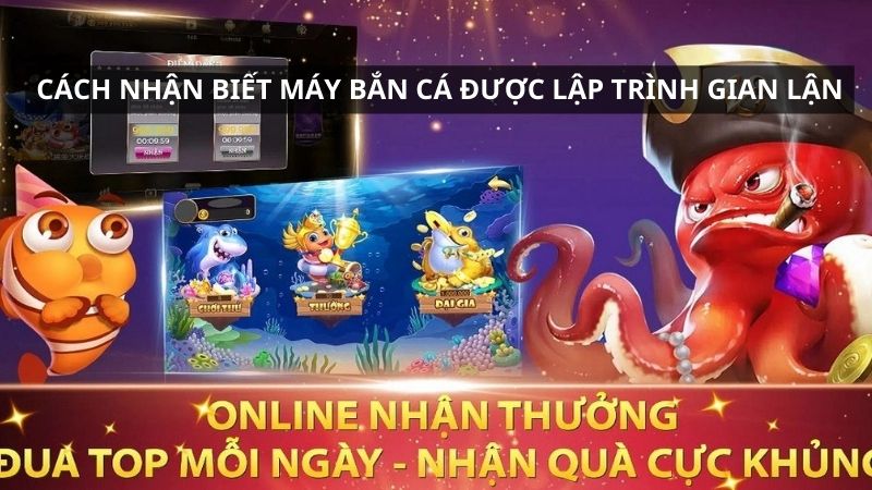 máy bắn cá được lập trình gian lận thế nào