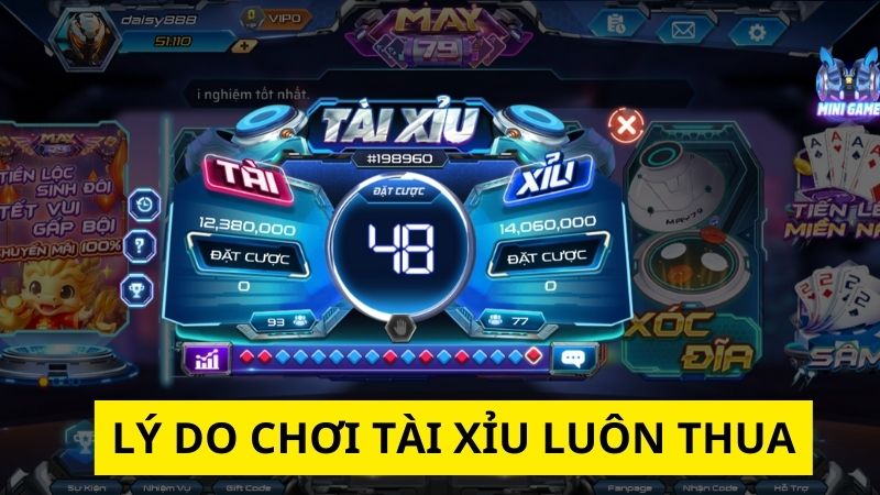 Lý do chơi tài xỉu luôn thua