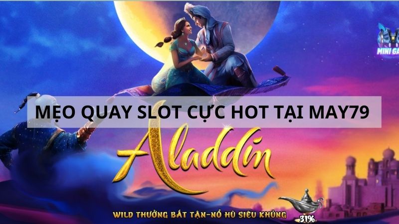 áp dụng mẹo quay Slot đem lại